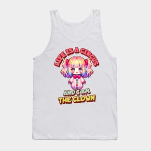 Life is a Circus and I am The Clown Cute Clown Girl Tank Top